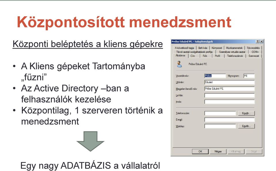 Directory ban a felhasználók kezelése Központilag, 1