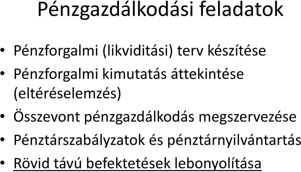 (eltéréselemzés) Összevont pénzgazdálkodás megszervezése