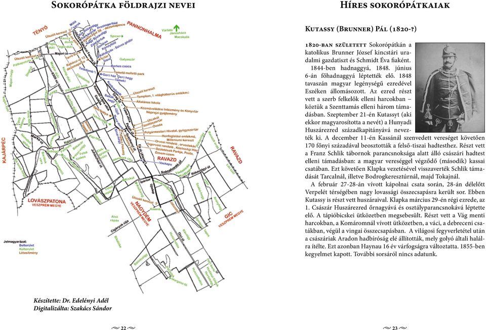 Az ezred részt vett a szerb felkelők elleni harcokban köztük a Szenttamás elleni három támadásban.