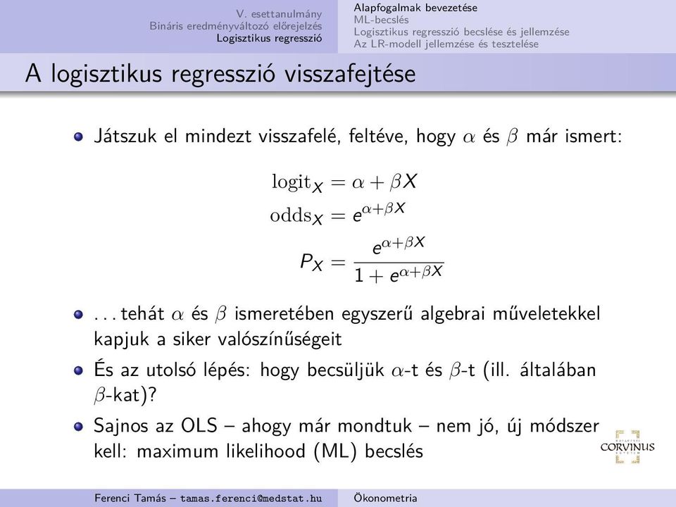 .. tehát α és β ismeretében egyszerű algebrai műveletekkel kapjuk a siker valószínűségeit És az utolsó