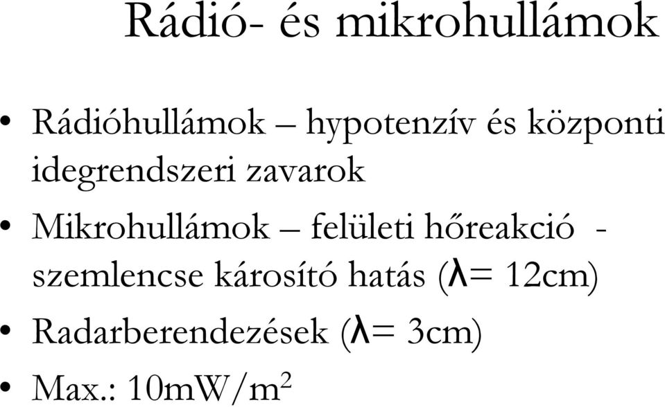 felületi hıreakció - szemlencse károsító hatás