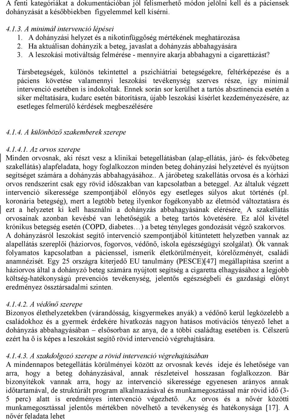 A leszokási motiváltság felmérése - mennyire akarja abbahagyni a cigarettázást?