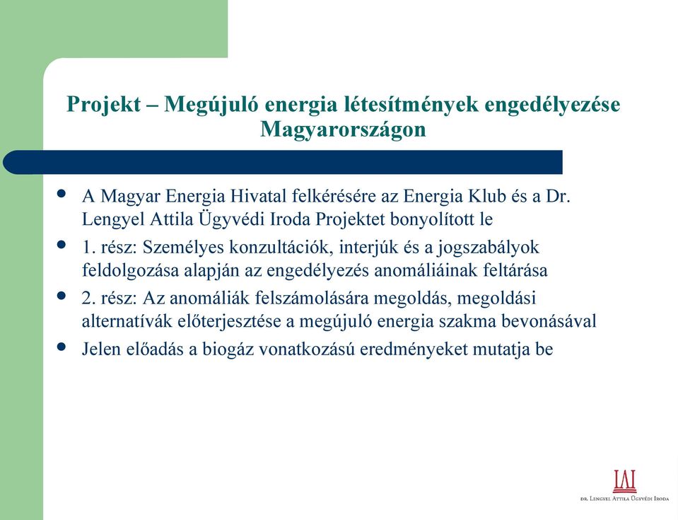 rész: Személyes konzultációk, interjúk és a jogszabályok feldolgozása alapján az engedélyezés anomáliáinak feltárása 2.