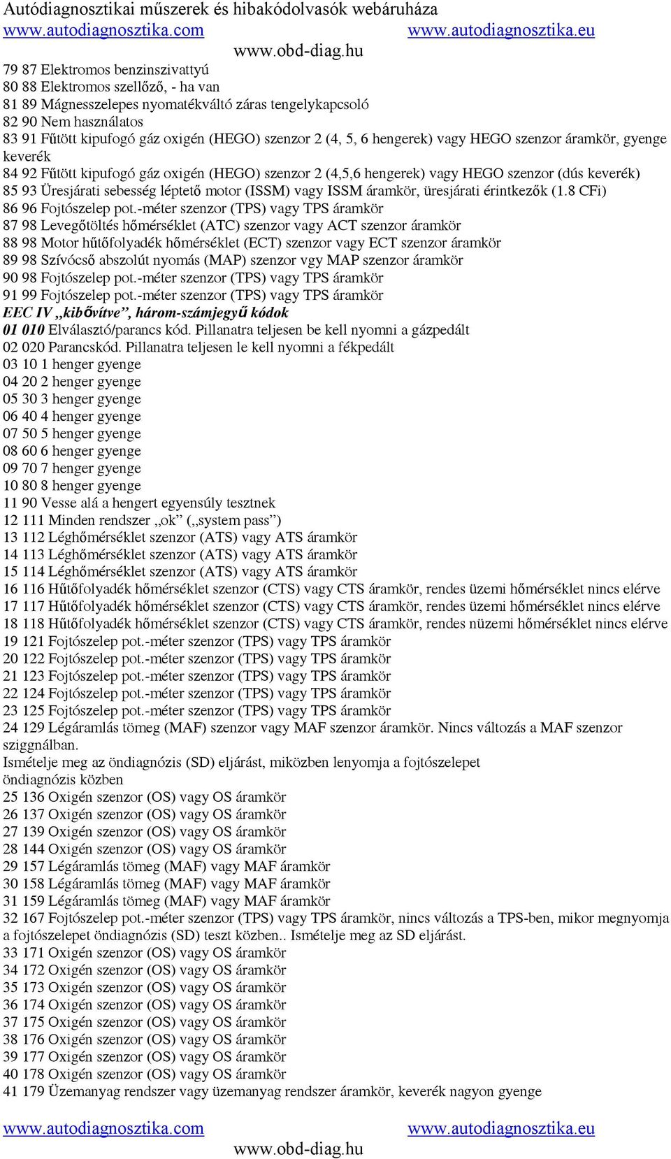 (ISSM) vagy ISSM áramkör, üresjárati érintkezık (1.8 CFi) 86 96 Fojtószelep pot.