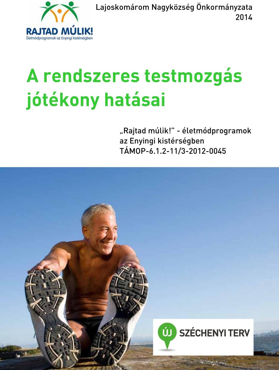 hatásai Rajtad múlik!