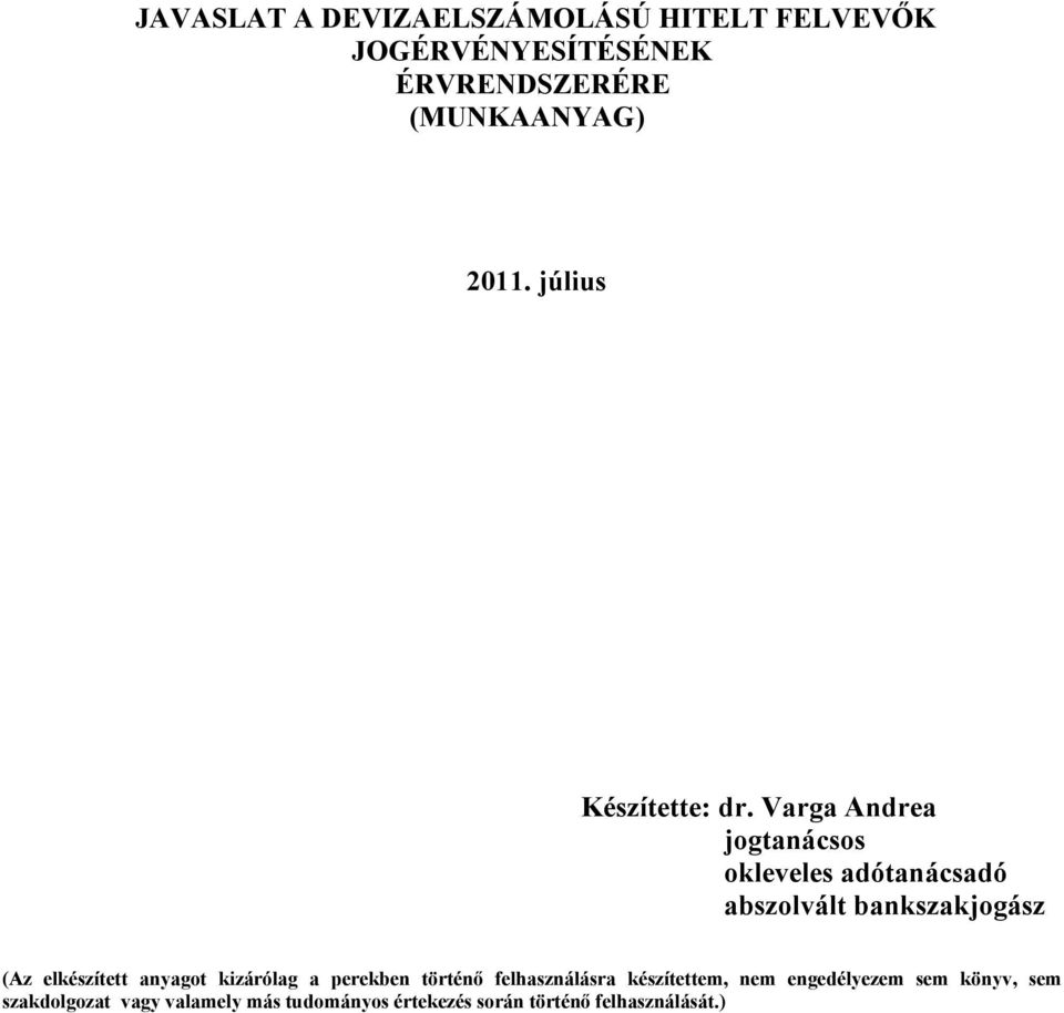 Varga Andrea jogtanácsos okleveles adótanácsadó abszolvált bankszakjogász (Az elkészített anyagot