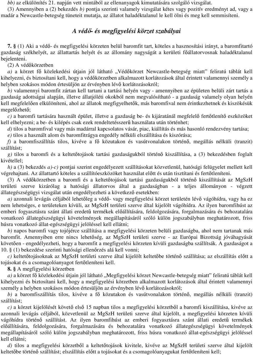 kell semmisíteni. A védı- és megfigyelési körzet szabályai 7.