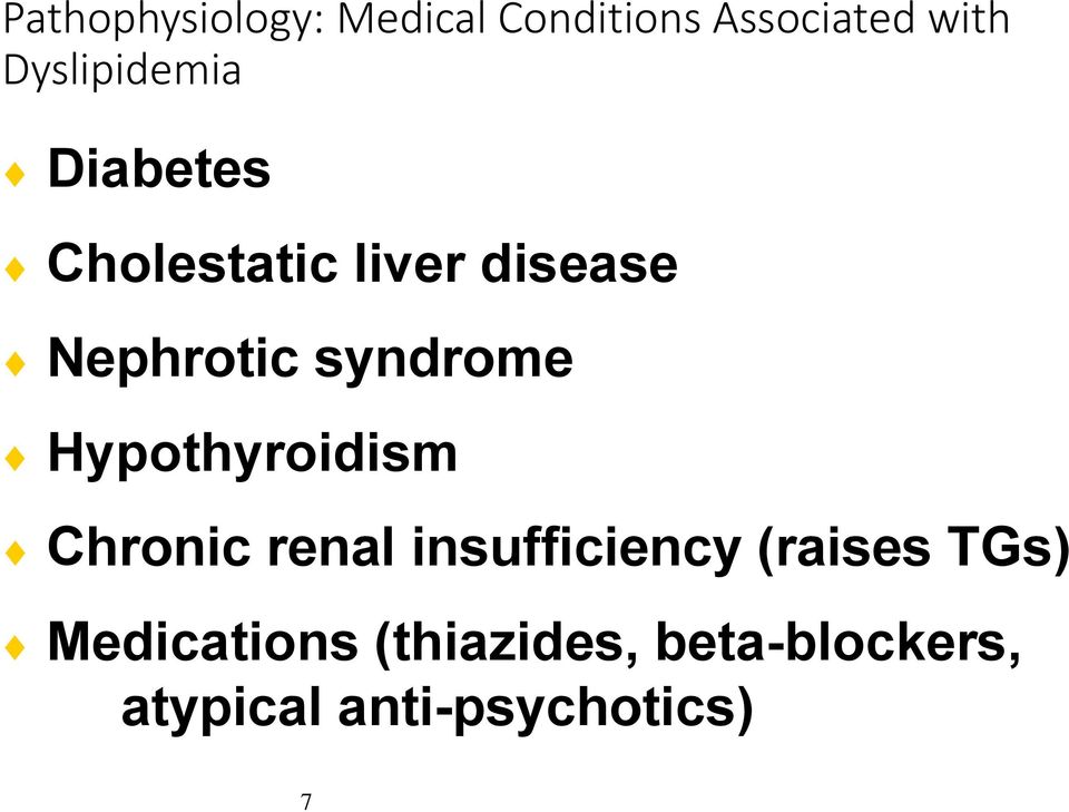 syndrome Hypothyroidism Chronic renal insufficiency (raises