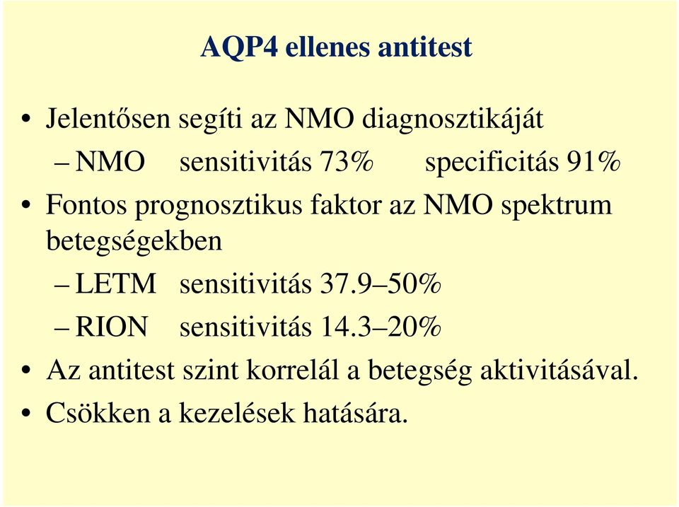 spektrum betegségekben LETM sensitivitás 37.9 50% RION sensitivitás 14.