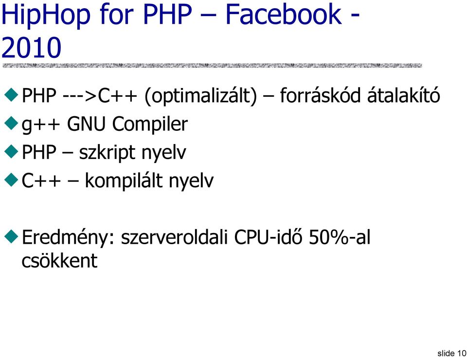 Compiler PHP szkript nyelv C++ kompilált nyelv