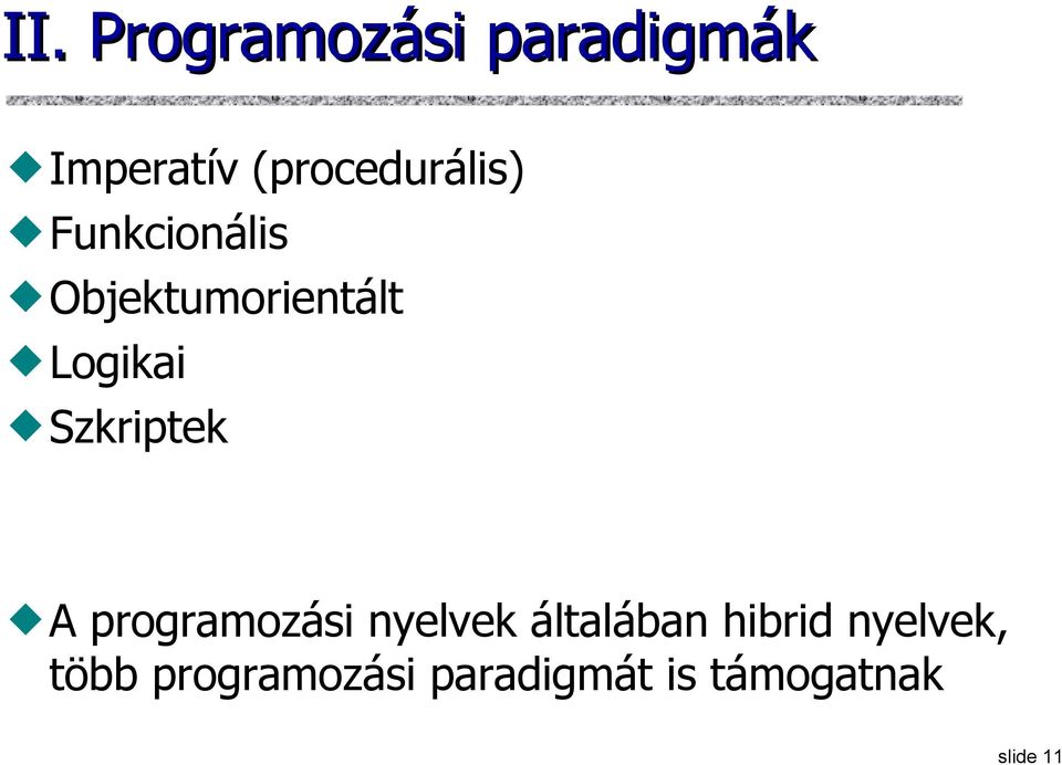 Logikai Szkriptek A programozási nyelvek általában