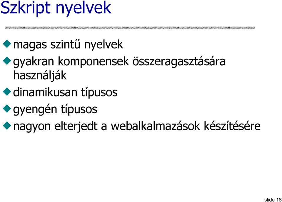 dinamikusan típusos gyengén típusos nagyon