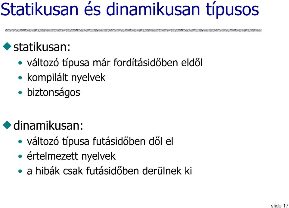 biztonságos dinamikusan: változó típusa futásidőben dől