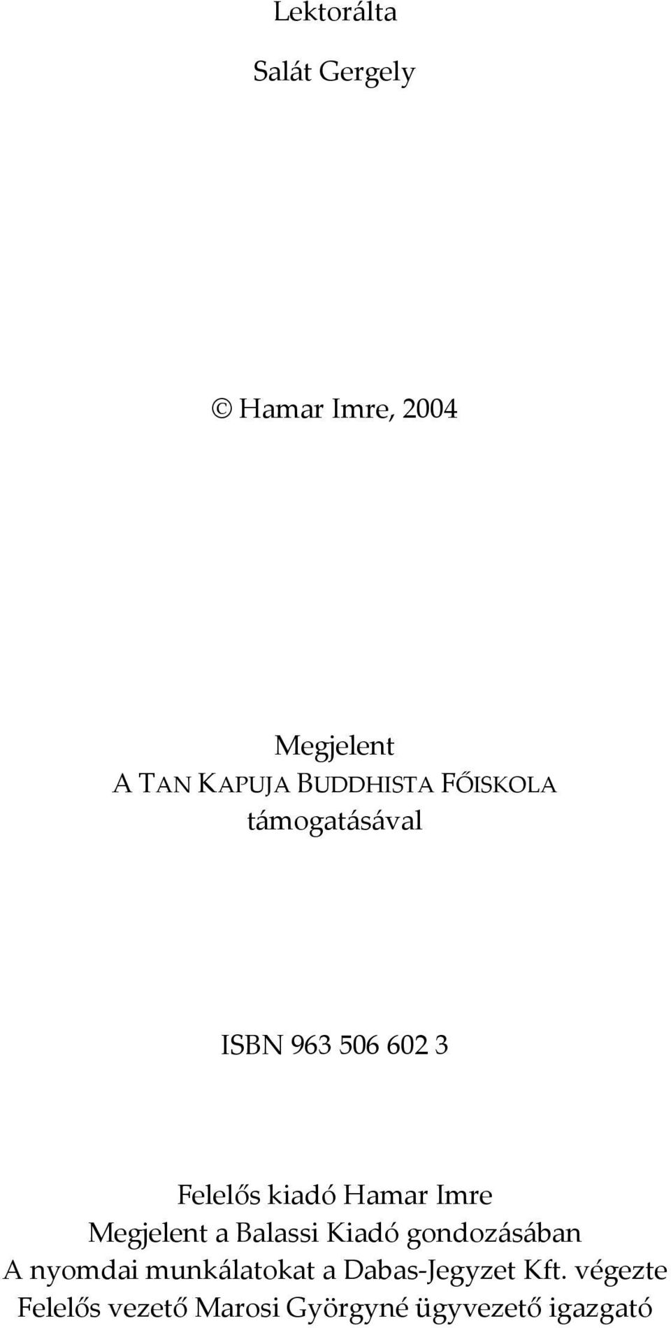Hamar Imre Megjelent a Balassi Kiadó gondozásában A nyomdai