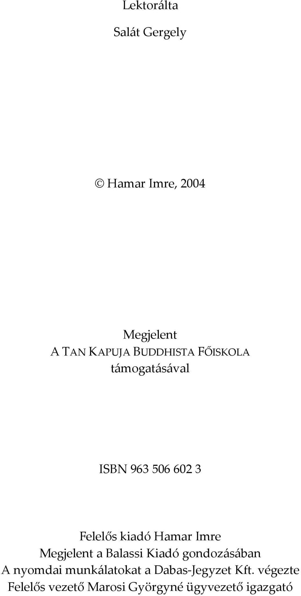 Hamar Imre Megjelent a Balassi Kiadó gondozásában A nyomdai