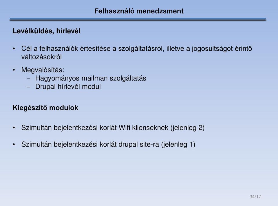 Drupal hírlevél modul Kiegészítő modulok Szimultán bejelentkezési korlát Wifi