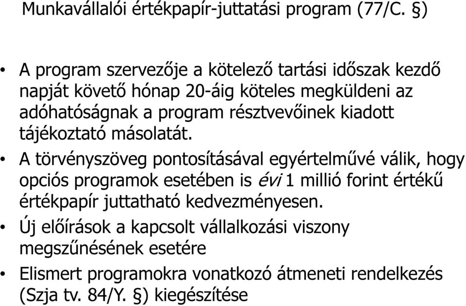 résztvevőinek kiadott tájékoztató másolatát.