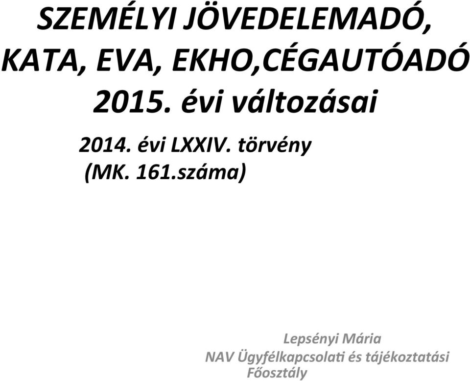 évi LXXIV. törvény (MK. 161.