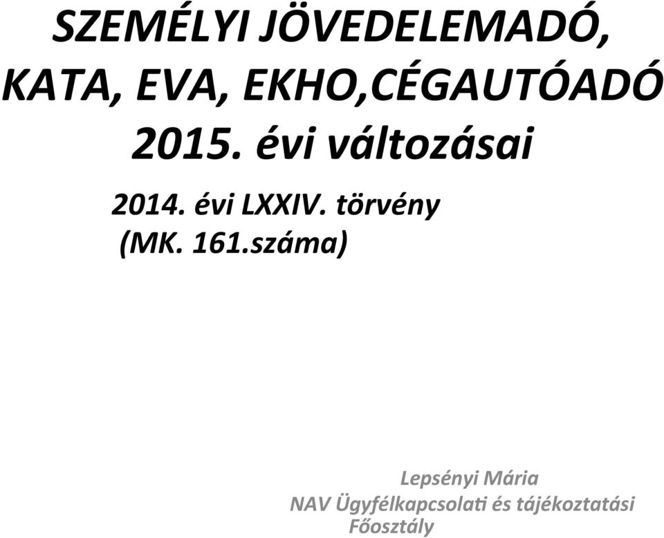 évi LXXIV. törvény (MK. 161.