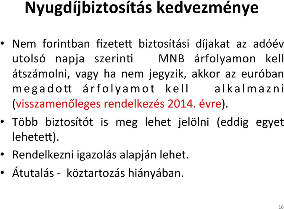 árfolyamot kell alkalmazni (visszamenőleges rendelkezés 2014. évre).