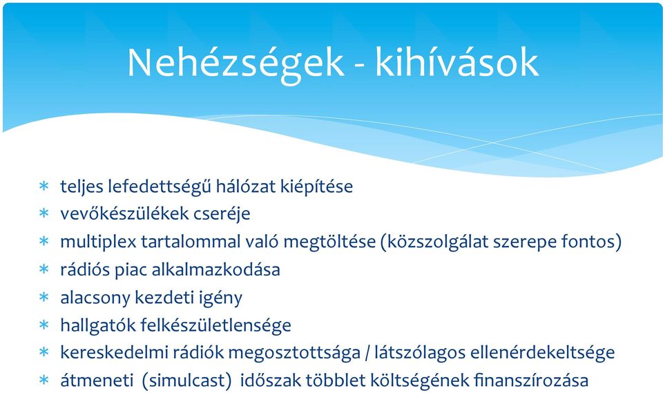 ASO - reálisan 2022/2023 6-8 éves periódussal * célok * rendszert sikerre vinni - műszaki, gazdasági, társadalmi szempontok szerint * digitális