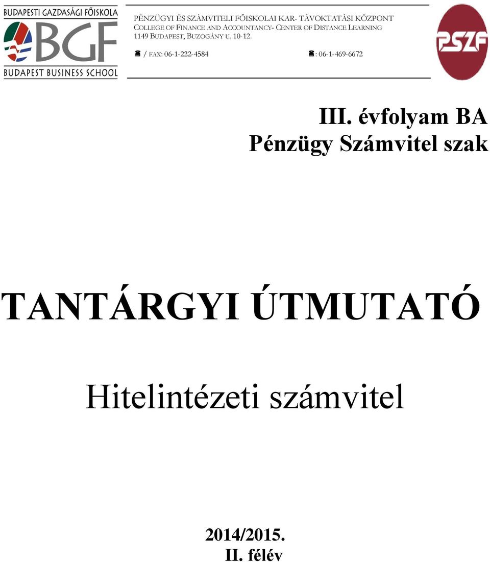 BUZOGÁNY U. 10-12. / FAX: 06-1-222-4584 : 06-1-469-6672 III.