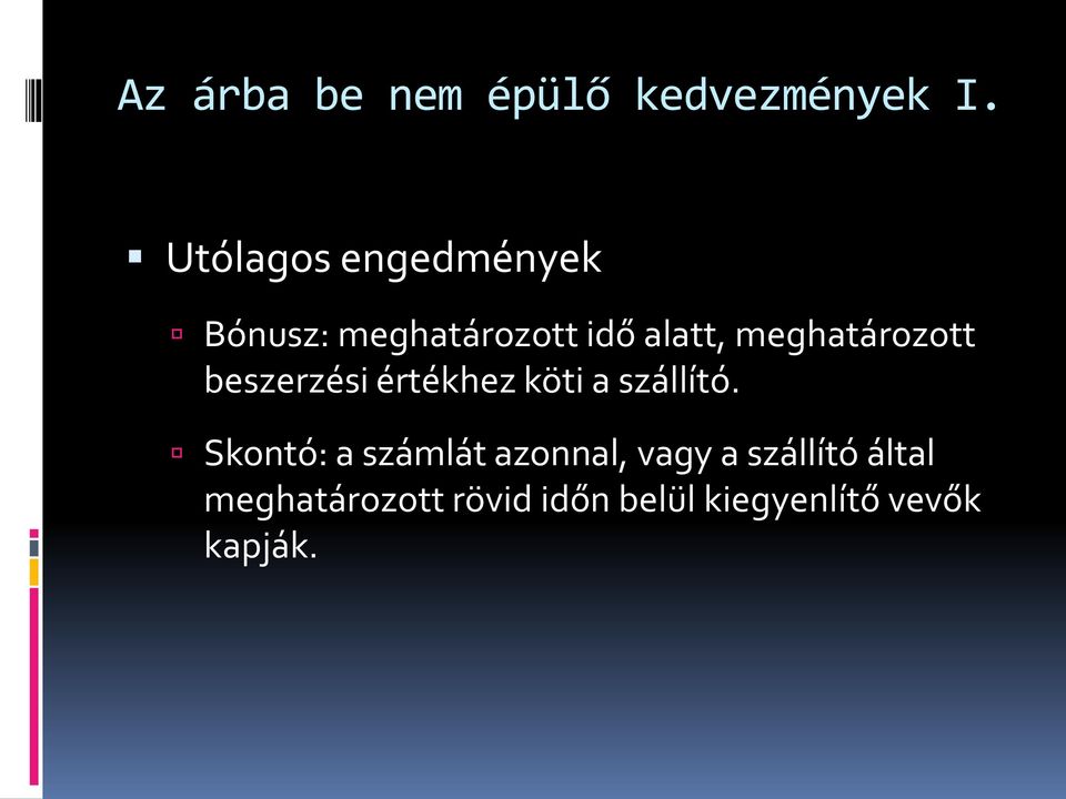 meghatározott beszerzési értékhez köti a szállító.