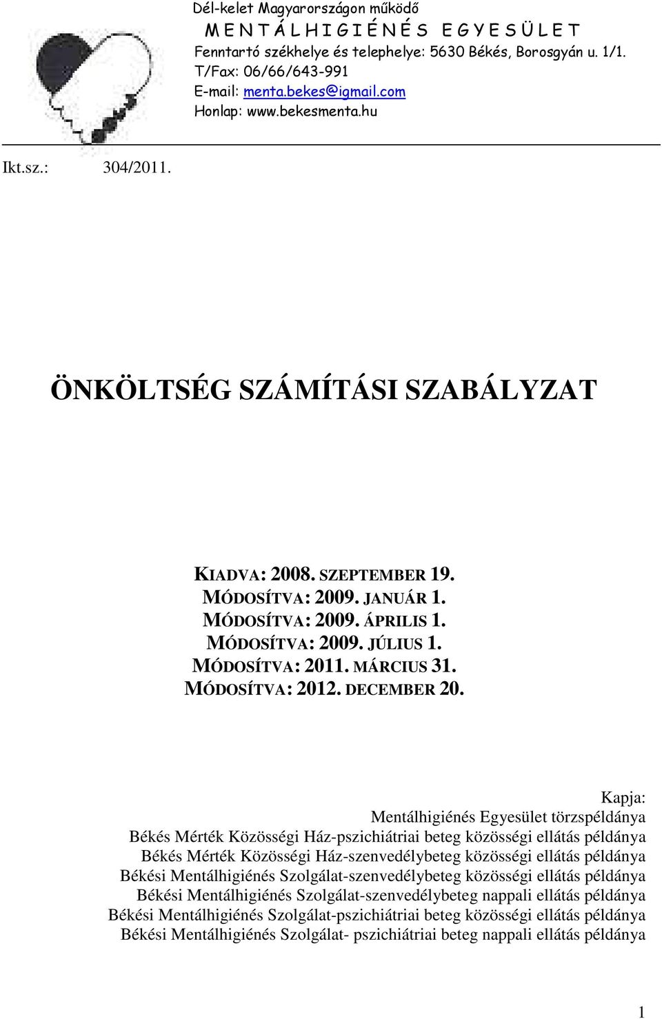 MÓDOSÍTVA: 2011. MÁRCIUS 31. MÓDOSÍTVA: 2012. DECEMBER 20.