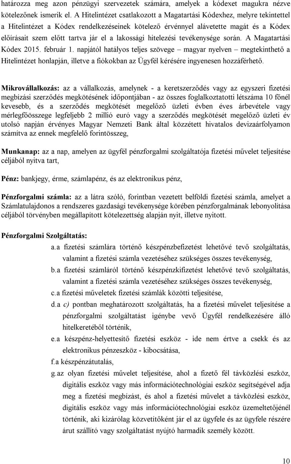 lakossági hitelezési tevékenysége során. A Magatartási Kódex 2015. február 1.