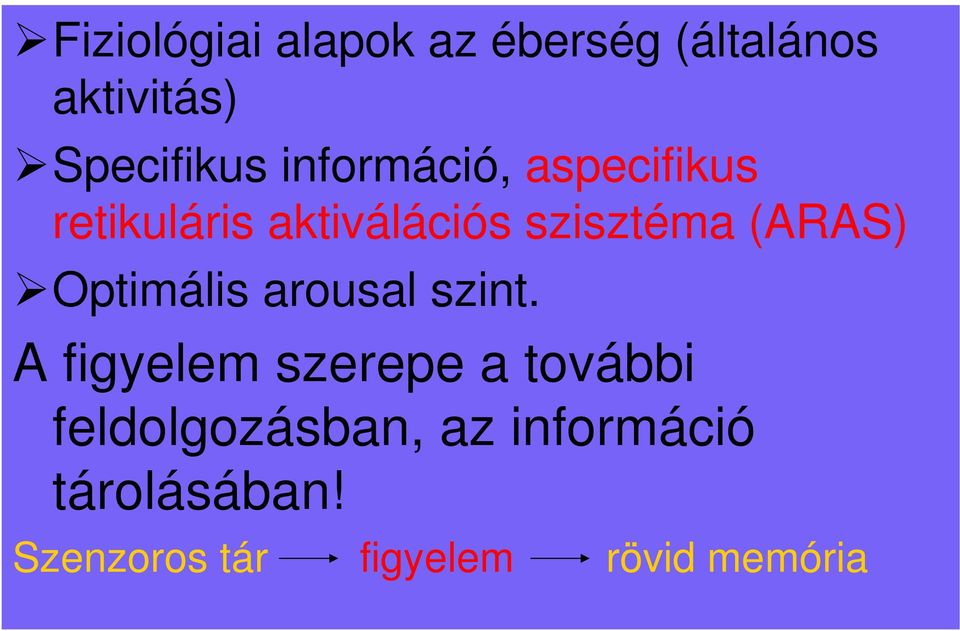 Optimális arousal szint.