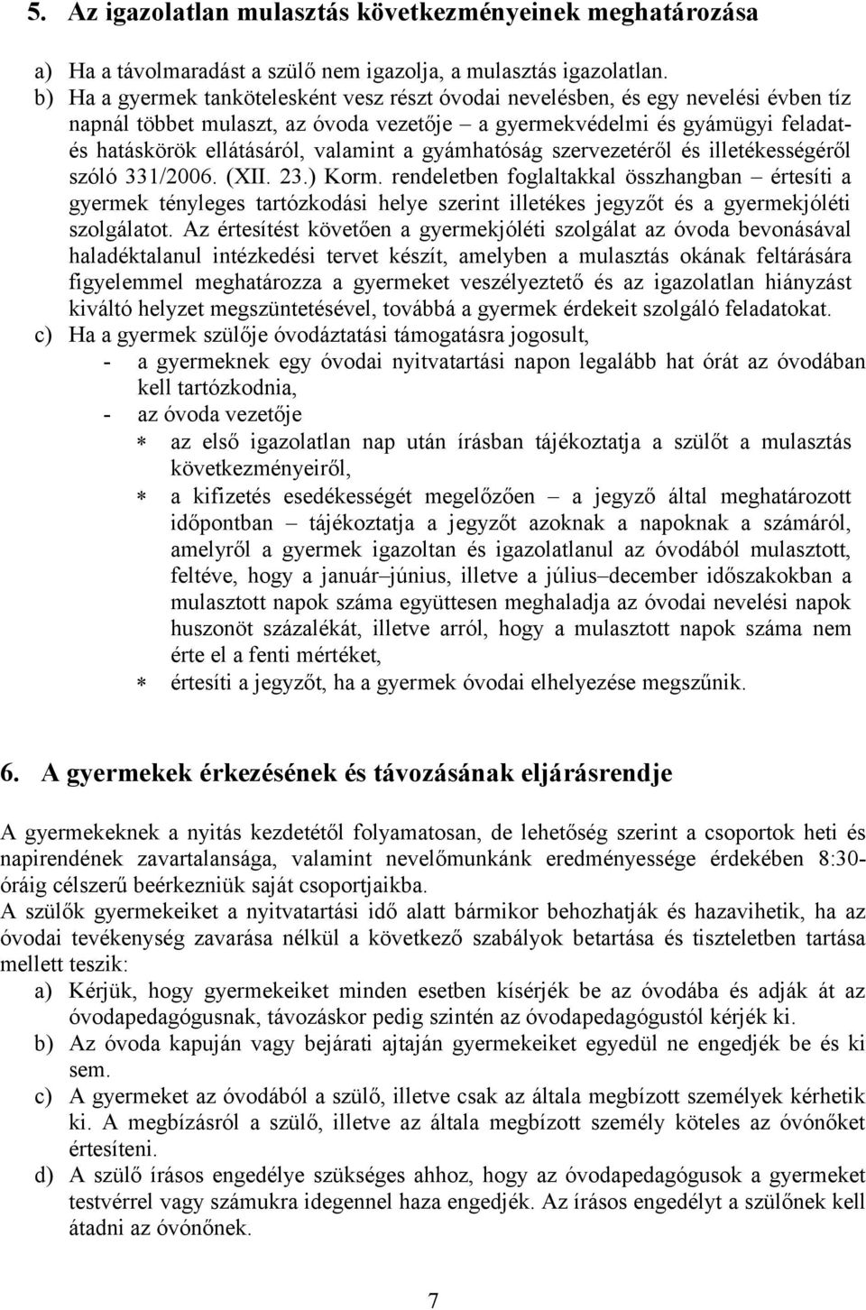 a gyámhatóság szervezetéről és illetékességéről szóló 331/2006. (XII. 23.) Korm.