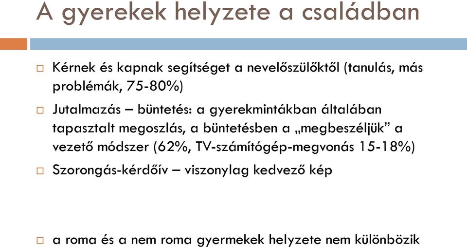 megoszlás, a büntetésben a megbeszéljük a vezető módszer (62%, TV-számítógép-megvonás