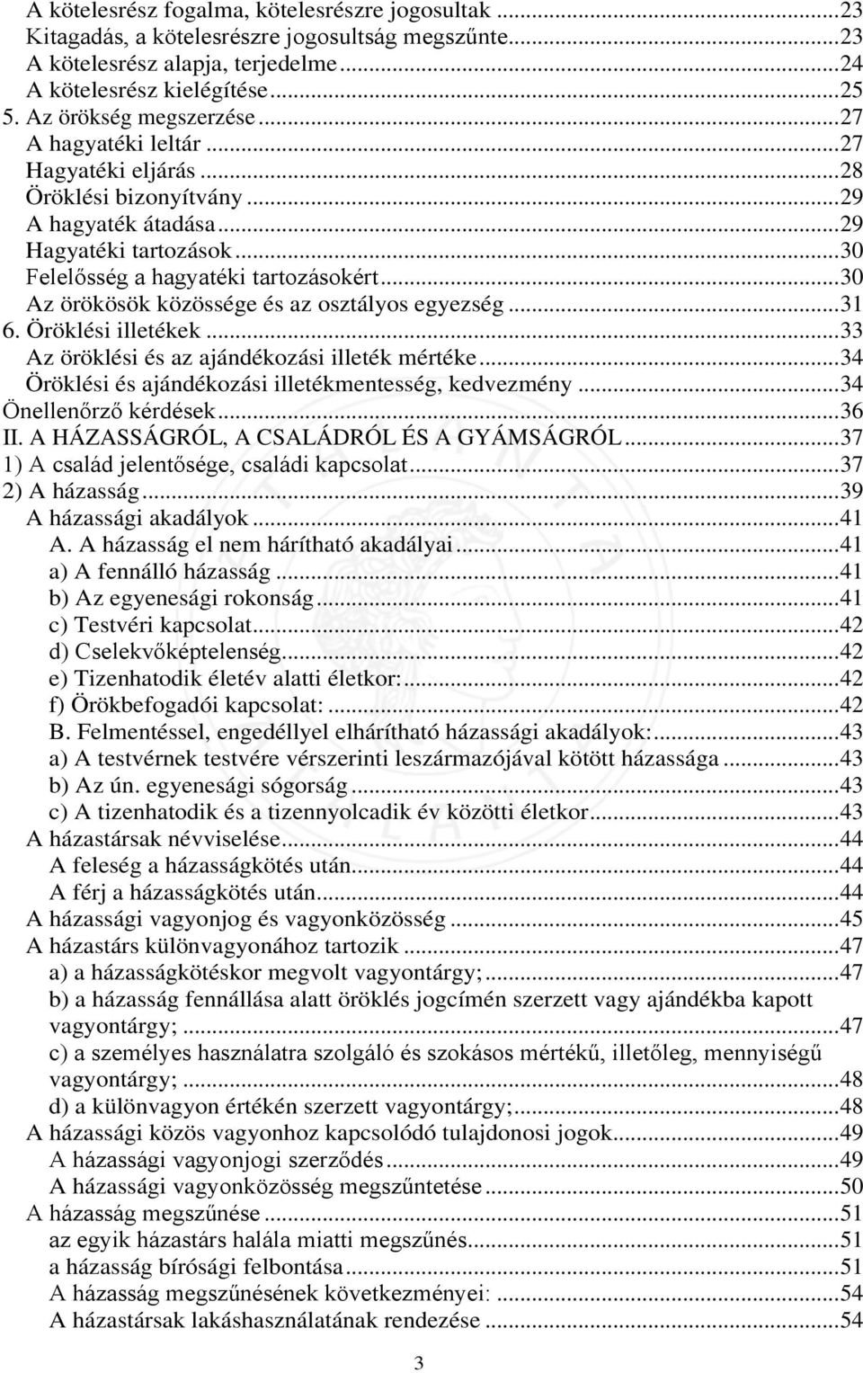 .. 30 Az örökösök közössége és az osztályos egyezség... 31 6. Öröklési illetékek... 33 Az öröklési és az ajándékozási illeték mértéke... 34 Öröklési és ajándékozási illetékmentesség, kedvezmény.