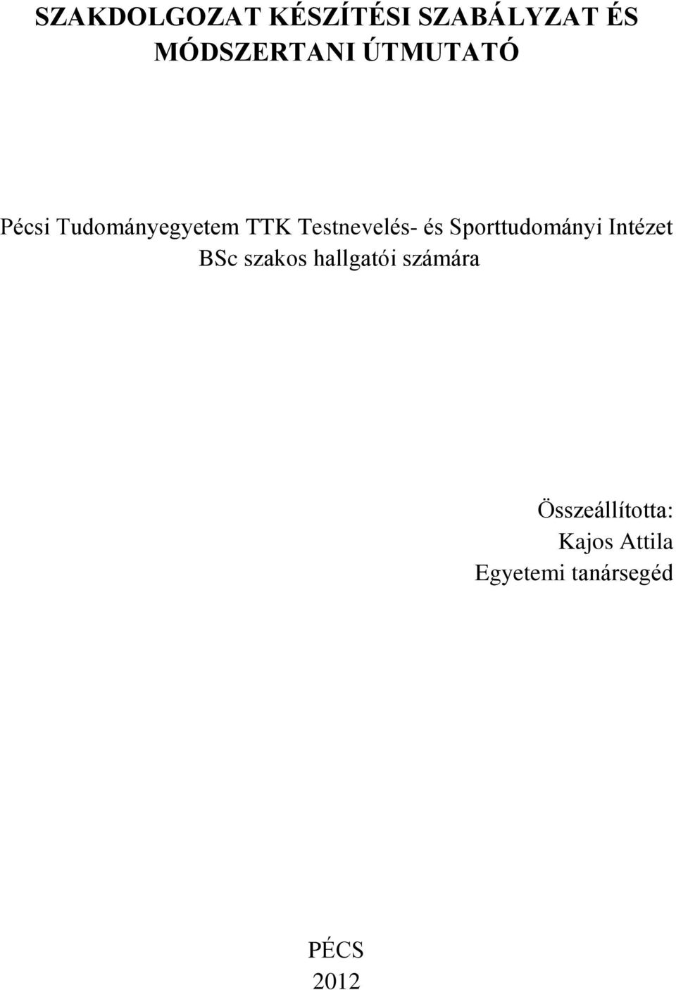 Sporttudományi Intézet BSc szakos hallgatói számára