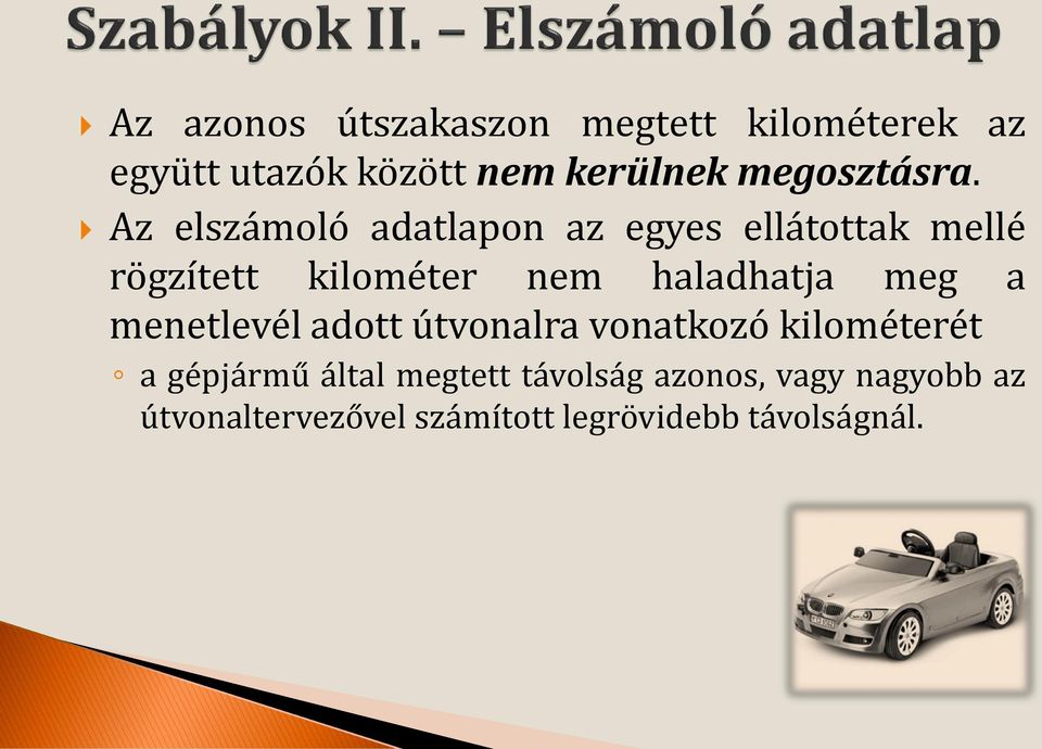 Az elszámoló adatlapon az egyes ellátottak mellé rögzített kilométer nem haladhatja