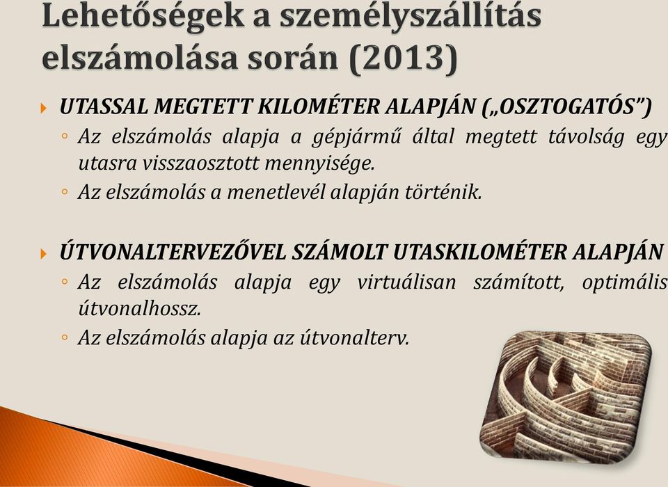 Azelszámolás a menetlevél alapján történik.