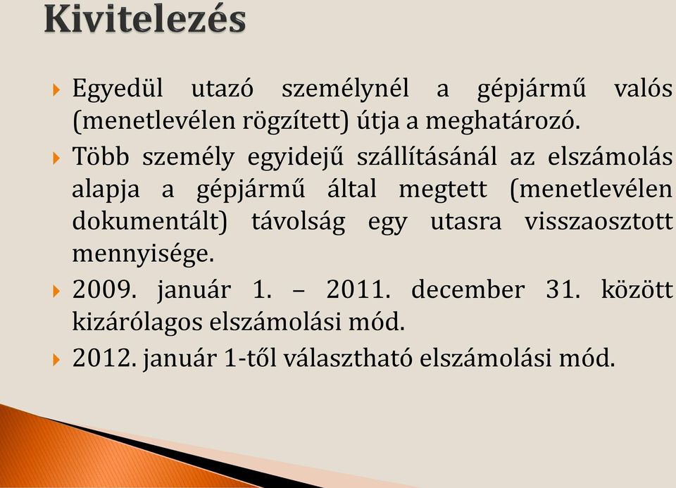 (menetlevélen dokumentált) távolság egy utasra visszaosztott mennyisége. 2009. január 1.