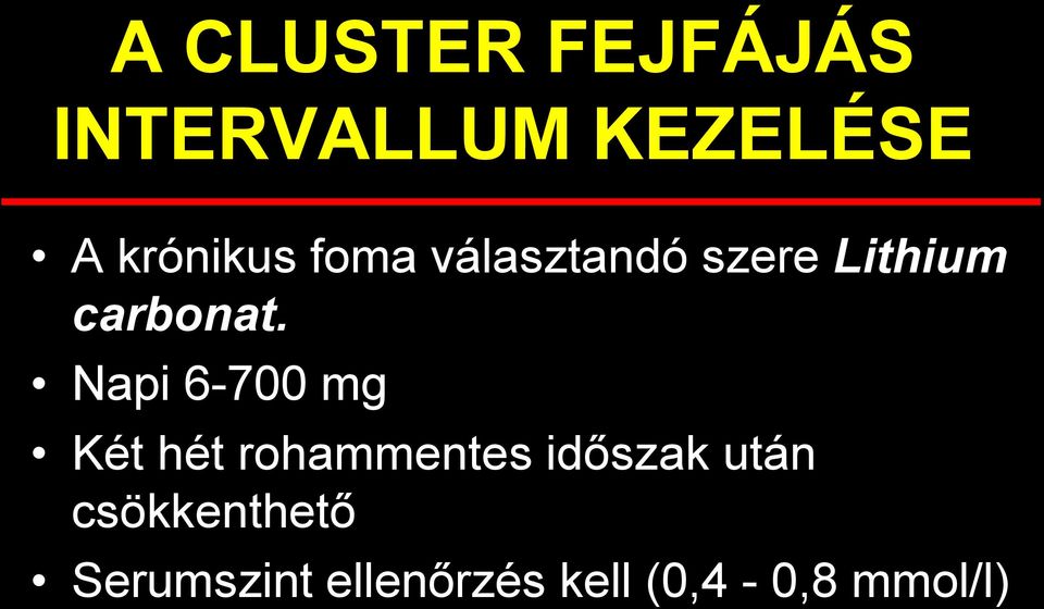 Napi 6-700 mg Két hét rohammentes időszak után