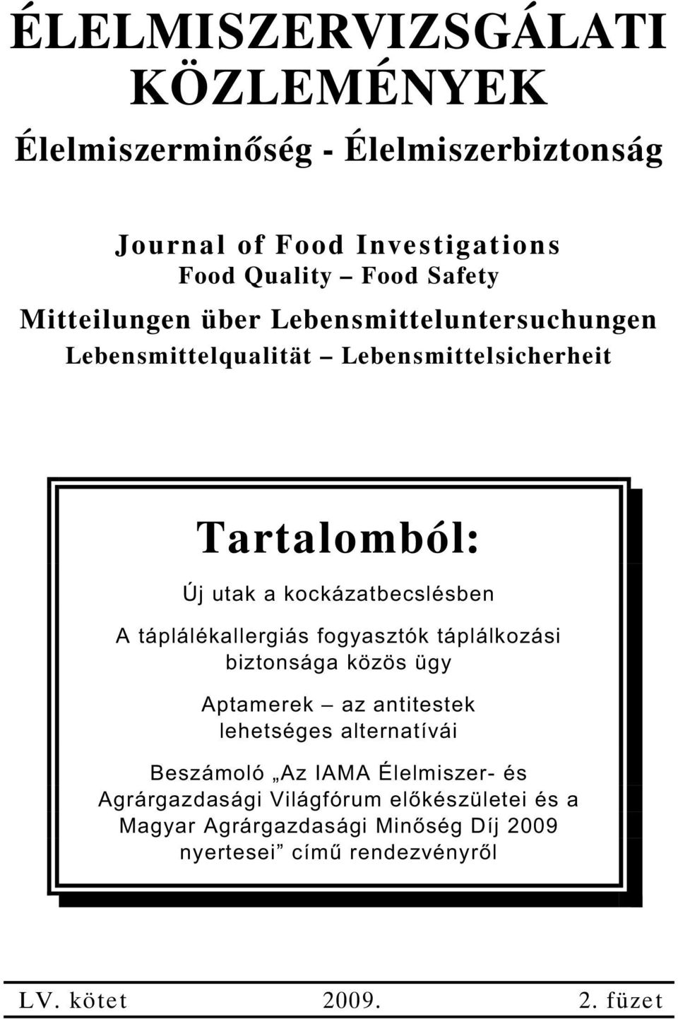 táplálékallergiás fogyasztók táplálkozási biztonsága közös ügy Aptamerek az antitestek lehetséges alternatívái Beszámoló Az IAMA