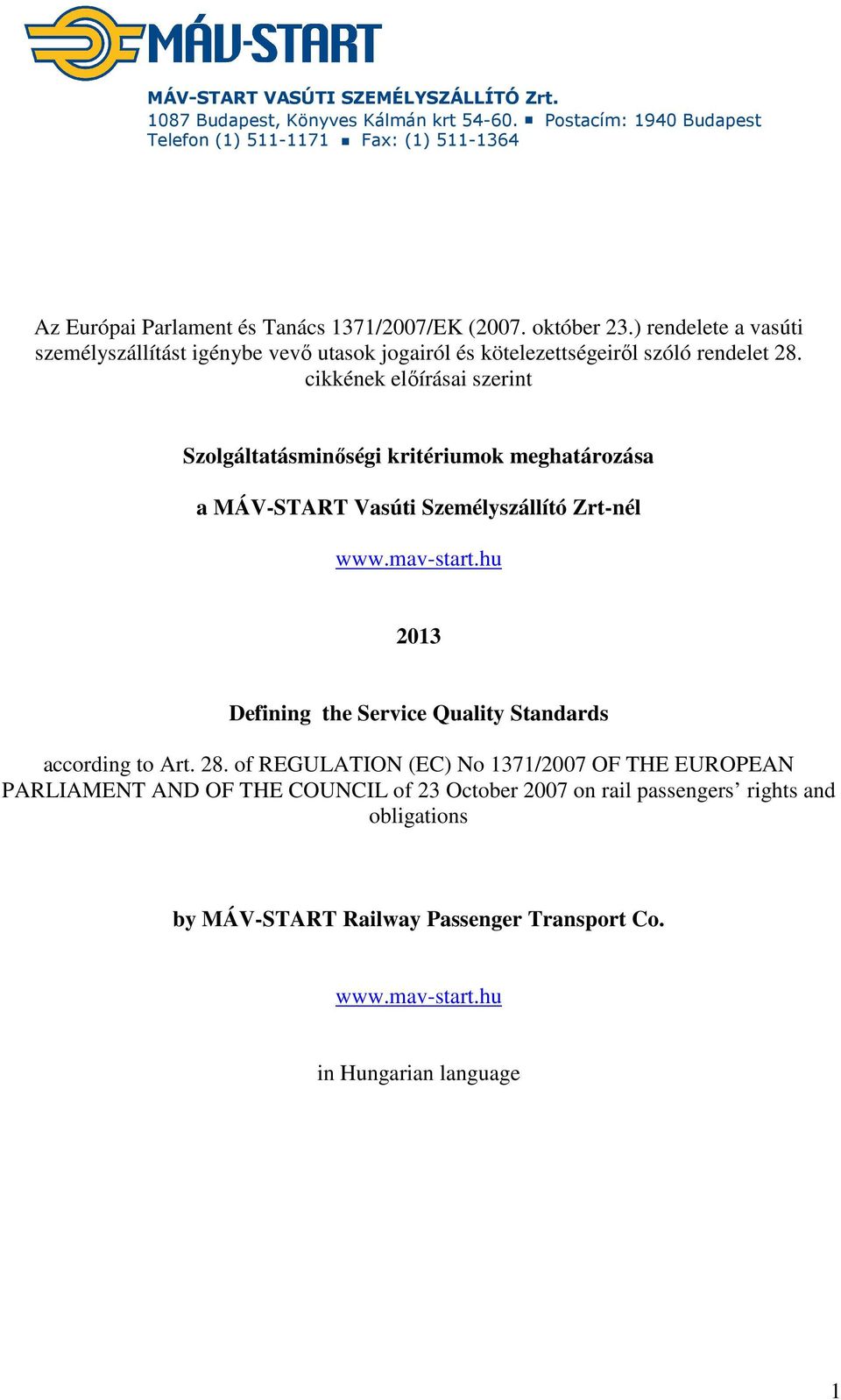 ) rendelete a vasúti személyszállítást igénybe vevő utasok jogairól és kötelezettségeiről szóló rendelet 28.