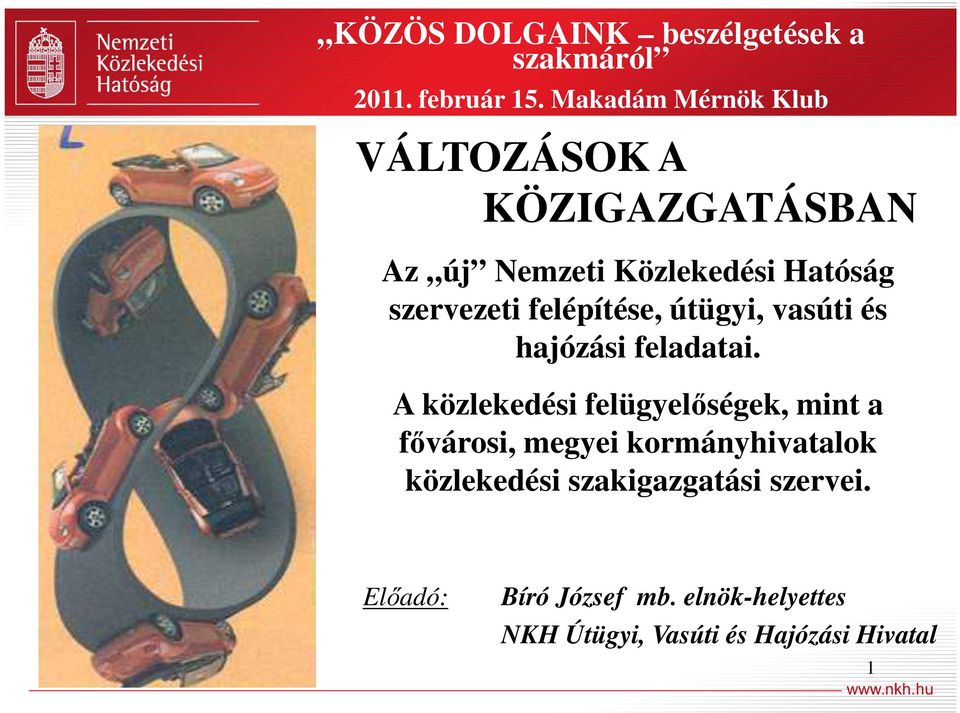 felépítése, útügyi, vasúti és hajózási feladatai.