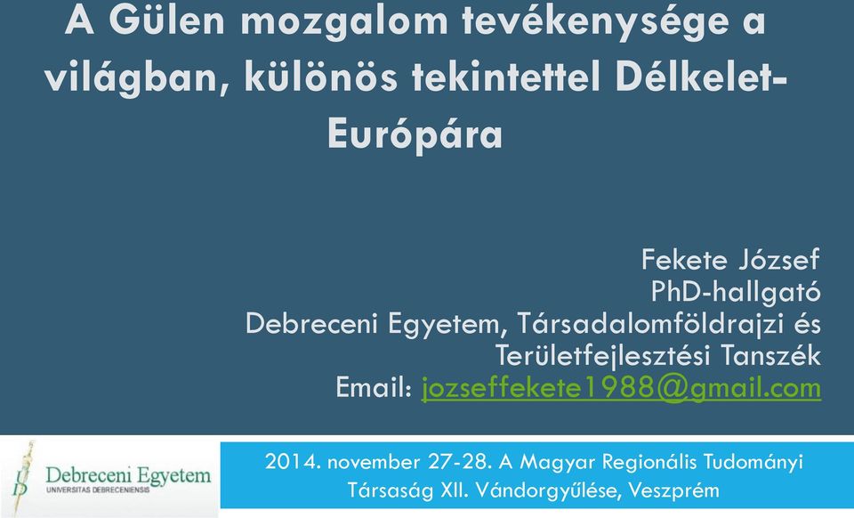 és Területfejlesztési Tanszék Email: jozseffekete1988@gmail.com 2014.