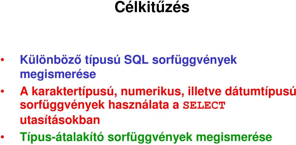 dátumtípusú sorfüggvények használata a SELECT