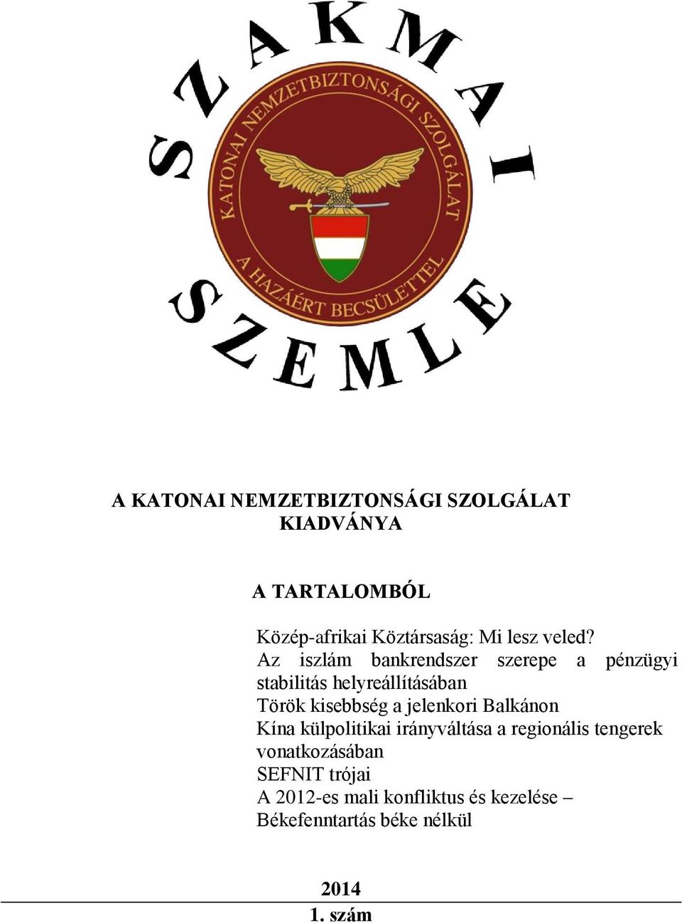 Az iszlám bankrendszer szerepe a pénzügyi stabilitás helyreállításában Török kisebbség a