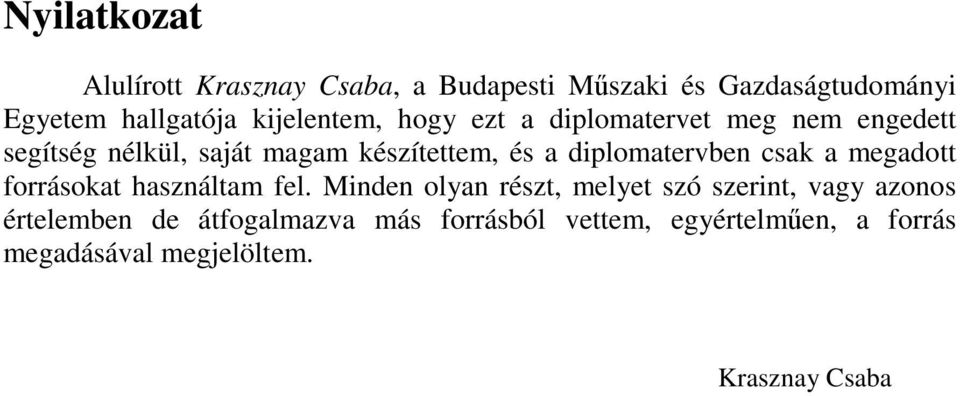 diplomatervben csak a megadott forrásokat használtam fel.