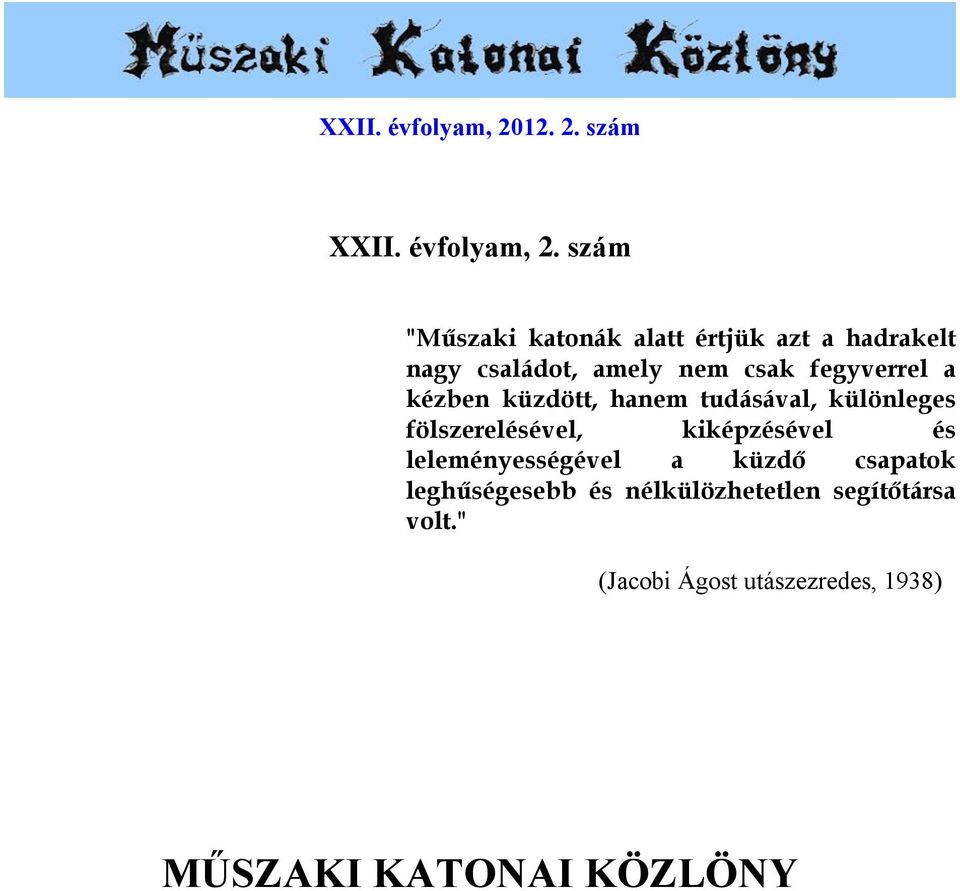 szám "Műszaki katonák alatt értjük azt a hadrakelt nagy családot, amely nem csak fegyverrel