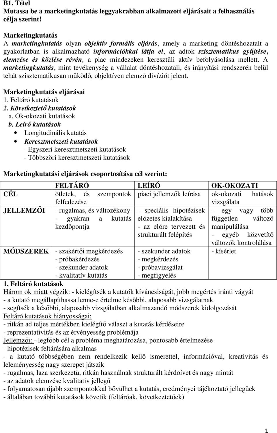 elemzése és közlése révén, a piac mindezeken keresztüli aktív befolyásolása mellett.