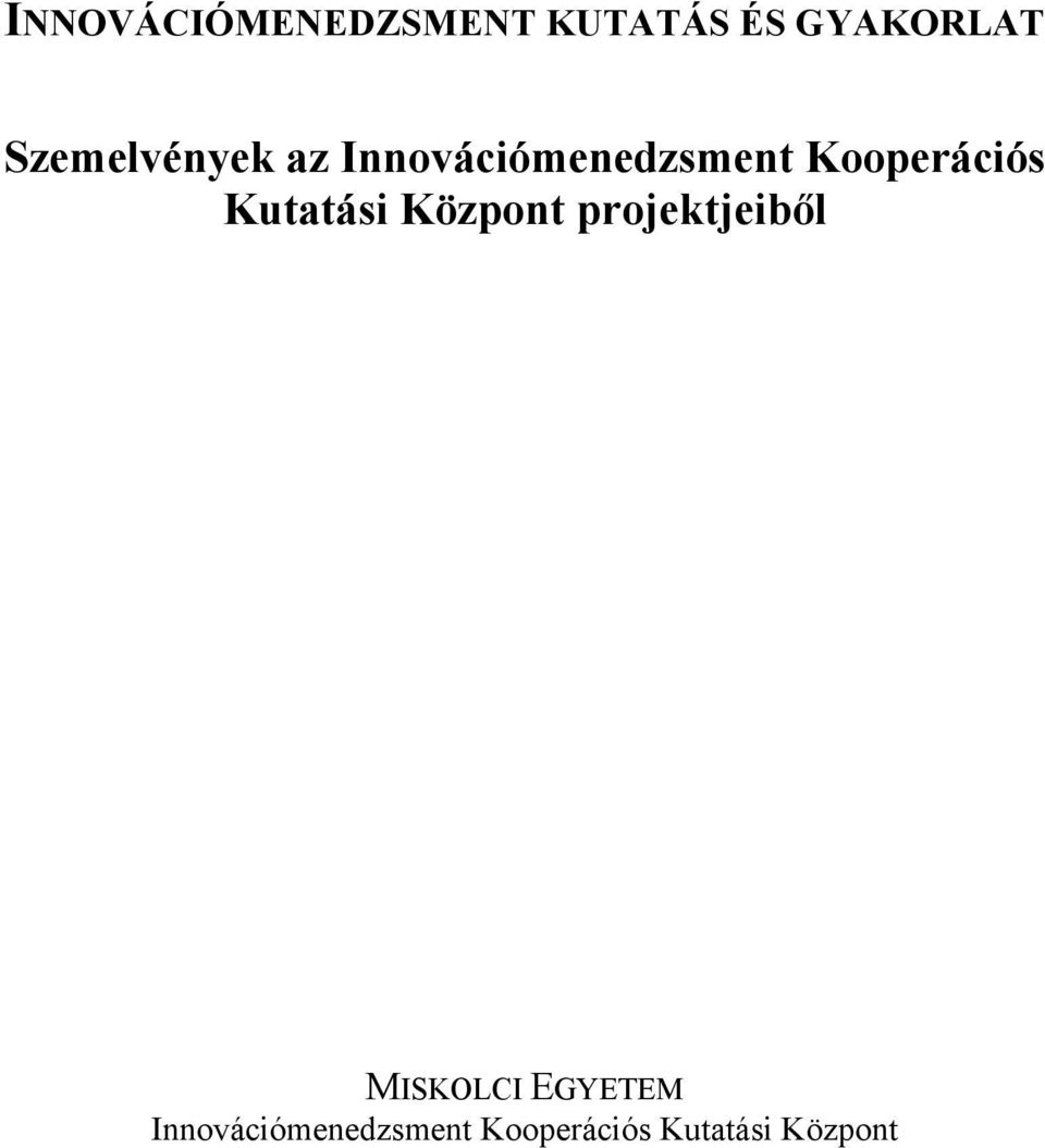 Kooperációs Kutatási Központ projektjeiből