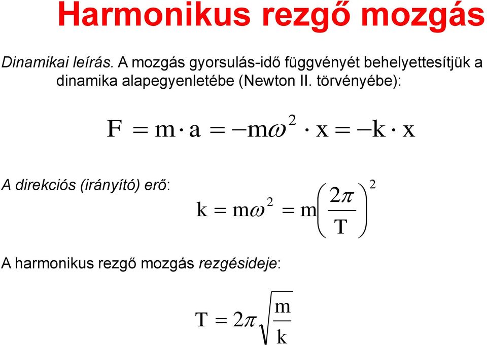 dinamika alapegyenletébe (Newton II.