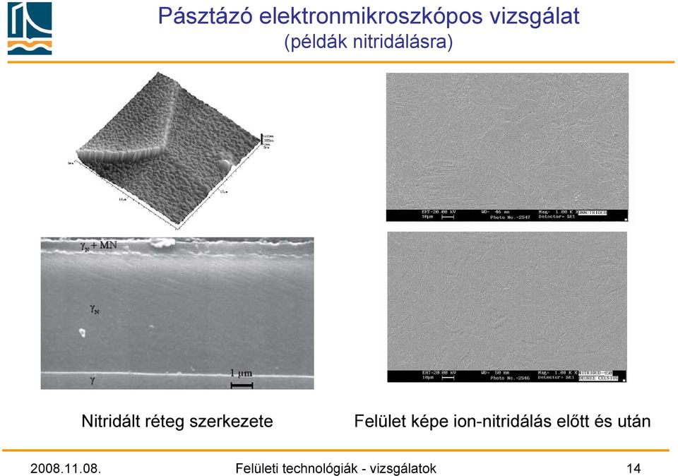 szerkezete Felület képe ion-nitridálás előtt